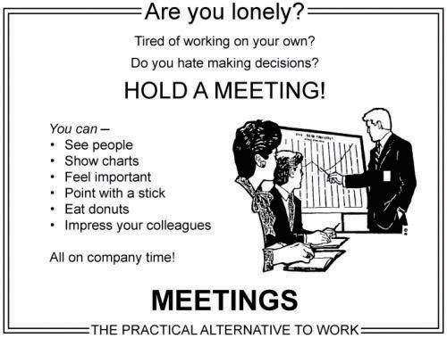 satirical illustration promoting Meetings as a "practical alternative to work"