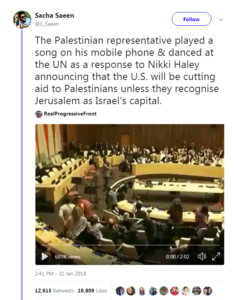 Text reads: "The Palestinian representative played a song on his mobile phone & danced at the UN as a response to Nikki Haley announcing that the U.S. will be cutting aid to Palestinians unless they recognise Jerusalem as Israel's capital."